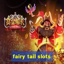 fairy tail slots